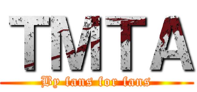 ＴＭＴＡ (By fans for fans)