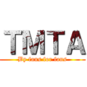 ＴＭＴＡ (By fans for fans)