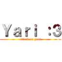 Ｙａｒｉ ：３ (attack on yaoi)