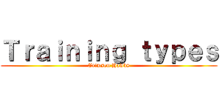 Ｔｒａｉｎｉｎｇ ｔｙｐｅｓ (Crimson Hawks)