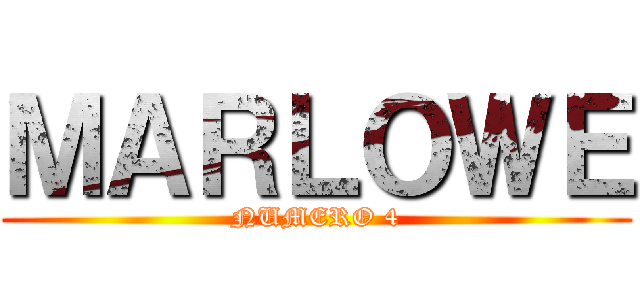 ＭＡＲＬＯＷＥ (NUMERO 4)