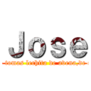 Ｊｏｓｅ (Eres tan gay,que tomas lechita de avena,de caca de paloma..)