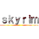 ｓｋｙｒｉｍ ()