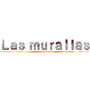 Ｌａｓ ｍｕｒａｌｌａｓ (son titanes)