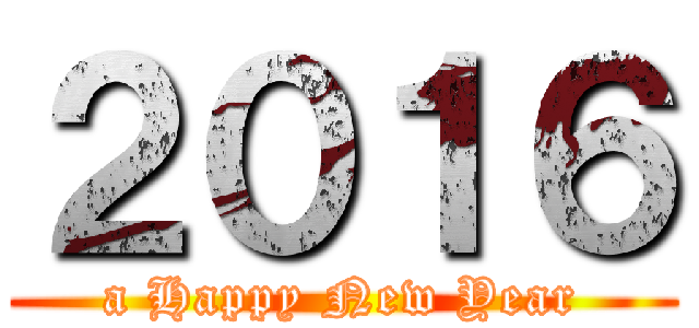 ２０１６ (a Happy New Year)