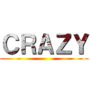 ＣＲＡＺＹ ()