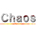 Ｃｈａｏｓ (Chaos)