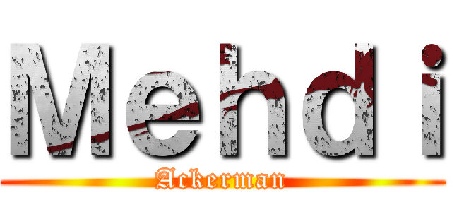 Ｍｅｈｄｉ (Ackerman)