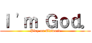 Ｉ \'ｍ Ｇｏｄ。 (Play on Elsword)