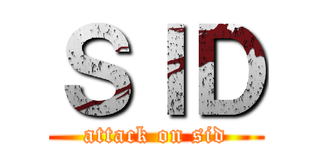 ＳＩＤ (attack on sid)