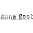 Ａｎｎａ Ｂｅｓｔ (La migliore)