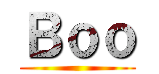 Ｂｏｏ ()