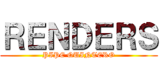 ＲＥＮＤＥＲＳ (PIPE QUINTERO)
