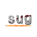 ｓｕｇ (attack on titan)