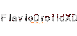 ＦｌａｖｉｏＤｒｏｉｉｄＸＤ (attack on Youtube)