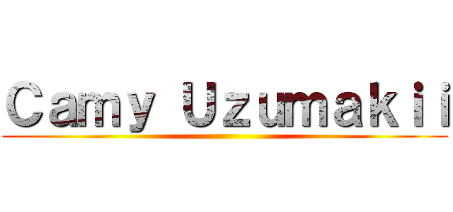 Ｃａｍｙ Ｕｚｕｍａｋｉｉ ()