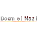 Ｄｏｏｍ ｅｌ Ｎａｚｉ (attack on titan)