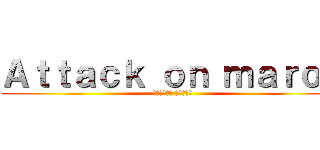 Ａｔｔａｃｋ ｏｎ ｍａｒｏｃ (لكشافة ضباسط)