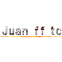 Ｊｕａｎ ｆｆ ｔｃ (attack on titan)