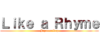 Ｌｉｋｅ ａ Ｒｈｙｍｅ (JapaneseRap)