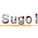 Ｓｕｇｏｉ (de fans para mas fans)