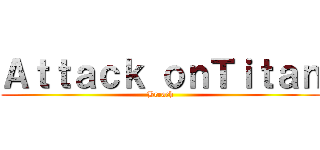 Ａｔｔａｃｋ ｏｎＴｉｔａｎ (Breach)