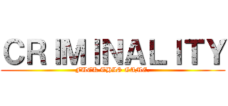 ＣＲＩＭＩＮＡＬＩＴＹ (FUCK THIS GAME.)