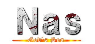 Ｎａｓ (God\'s Son)