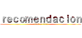 ｒｅｃｏｍｅｎｄａｃｉｏｎ (attack on titan)