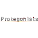 Ｐｒｏｔａｇｏｎｉｓｔｓ ()