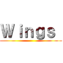 Ｗｉｎｇｓ  ()