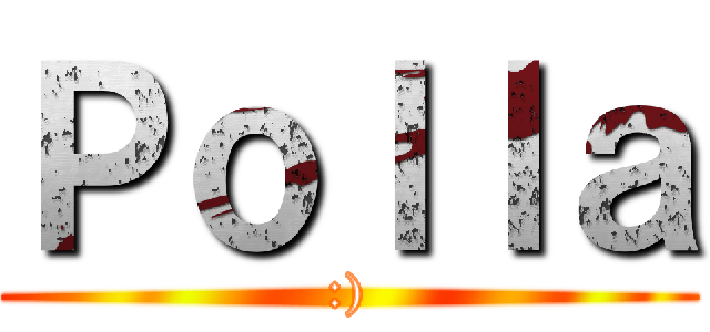 Ｐｏｌｌａ (:))