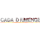 ＣＡＤＡ ＤＩＵＭＥＮＧＥ (7 abril 2013  /  29 setembre 2013)