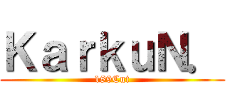 ＫａｒｋｕＮ． (189Cut)