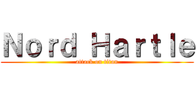 Ｎｏｒｄ Ｈａｒｔｌｅ (attack on titan)