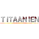 ＴＩＴＡＡＮＩＥＮ (attack on titan wiki)