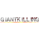 ＧＩＡＮＴＫＩＬＬＩＮＧ ()