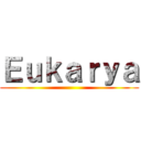 Ｅｕｋａｒｙａ ()