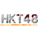 ＨＫＴ４８ (attack on titan)
