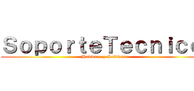 ＳｏｐｏｒｔｅＴｅｃｎｉｃｏ  (Hadware y Software )