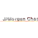  ＪＰＭｏｒｇａｎ Ｃｈａｓｅ (Attack on Economic)