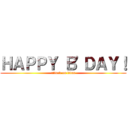ＨＡＰＰＹ Ｂ'ＤＡＹ！ (attack on titan)