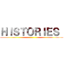 ＨＩＳＴＯＲＩＥＳ  ()