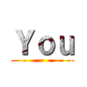 Ｙｏｕ ()