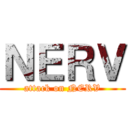 ＮＥＲＶ (attack on NERV)