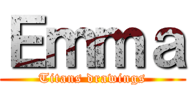 Ｅｍｍａ (Titans drawings)