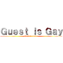 Ｇｕｅｓｔ Ｉｓ Ｇａｙ (Exotic's server)