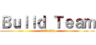 Ｂｕｉｌｄ Ｔｅａｍ (staff chat)