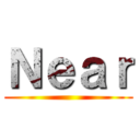 Ｎｅａｒ ()