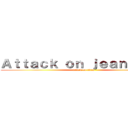 Ａｔｔａｃｋ ｏｎ ｊｅａｎｖａｌｌｉ (attack on titan)